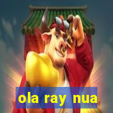 ola ray nua