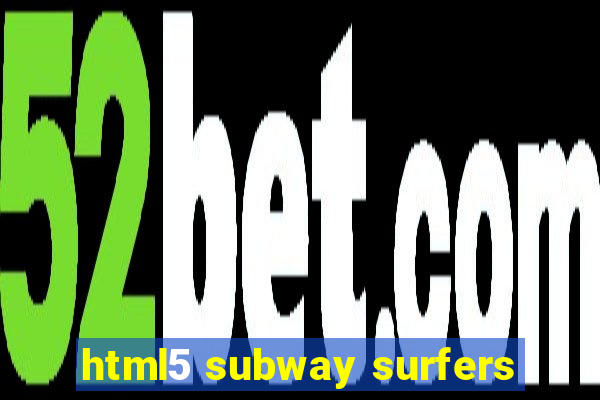 html5 subway surfers