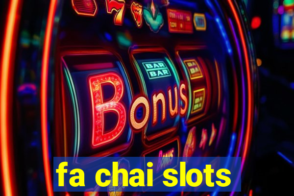 fa chai slots