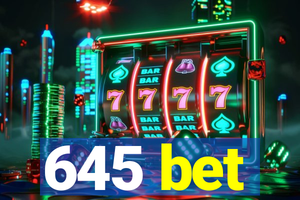 645 bet