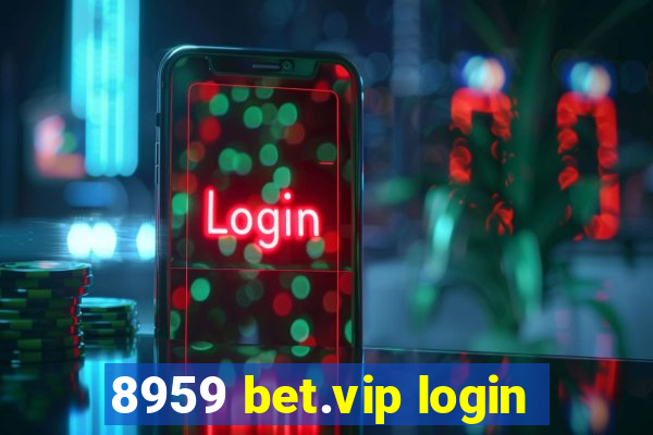 8959 bet.vip login