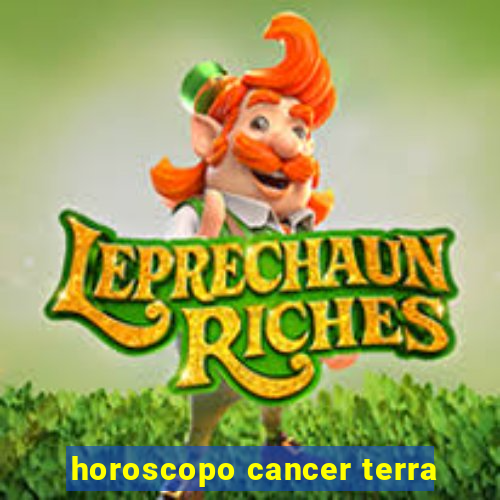 horoscopo cancer terra