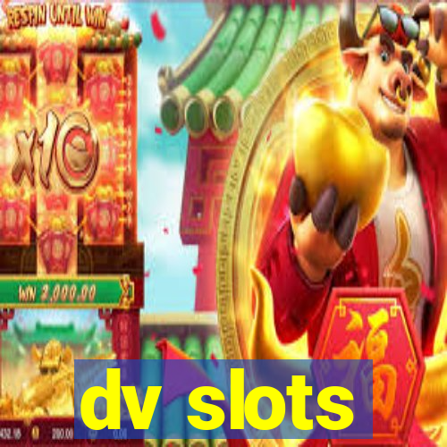 dv slots