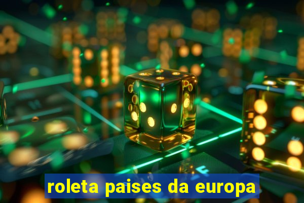 roleta paises da europa