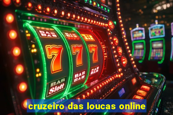 cruzeiro das loucas online