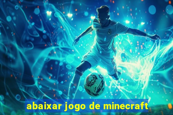 abaixar jogo de minecraft