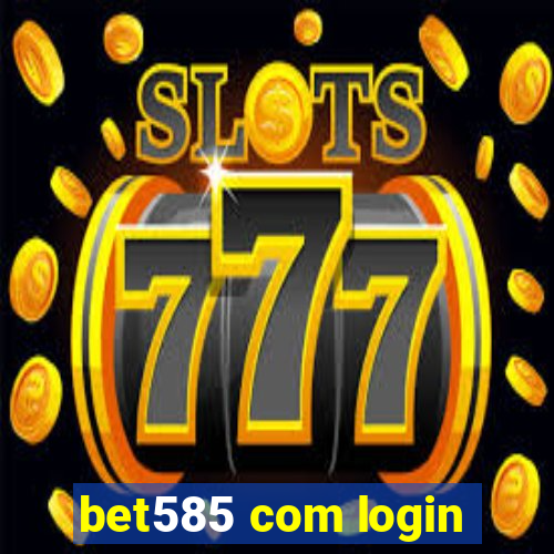 bet585 com login