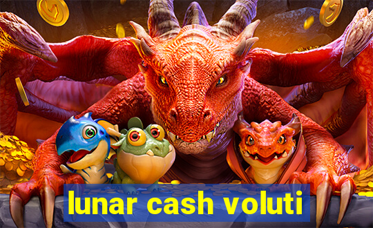 lunar cash voluti