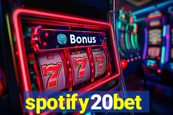 spotify20bet