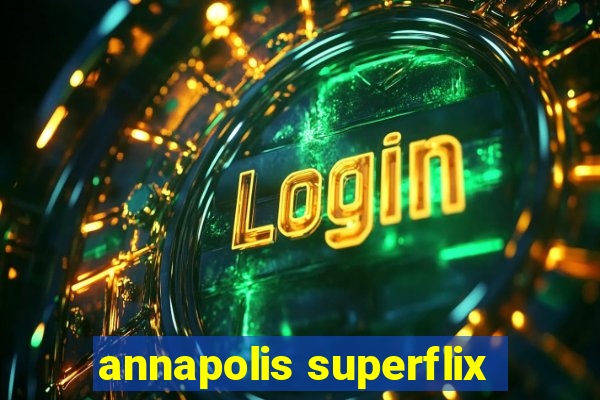 annapolis superflix