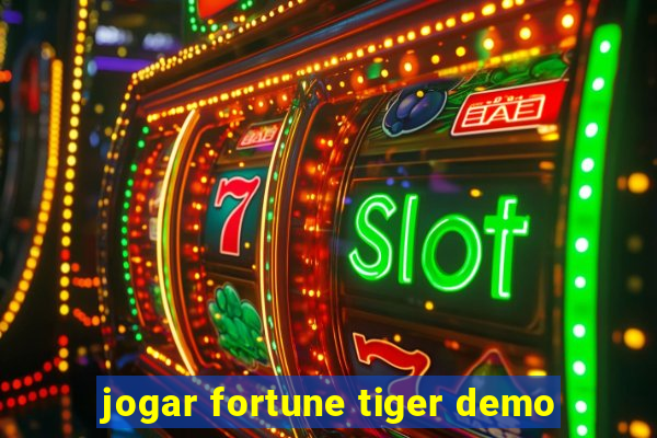 jogar fortune tiger demo