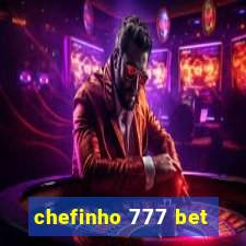 chefinho 777 bet