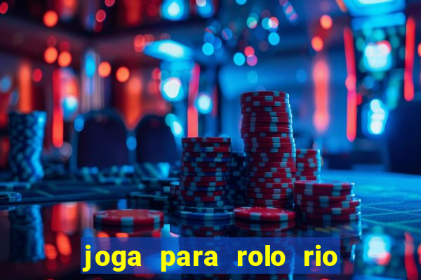 joga para rolo rio das pedras