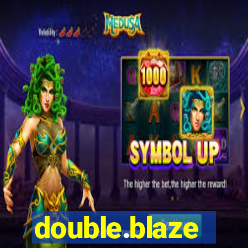 double.blaze