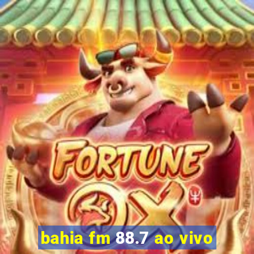 bahia fm 88.7 ao vivo