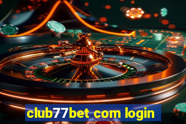 club77bet com login