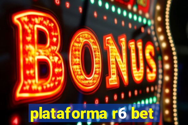 plataforma r6 bet