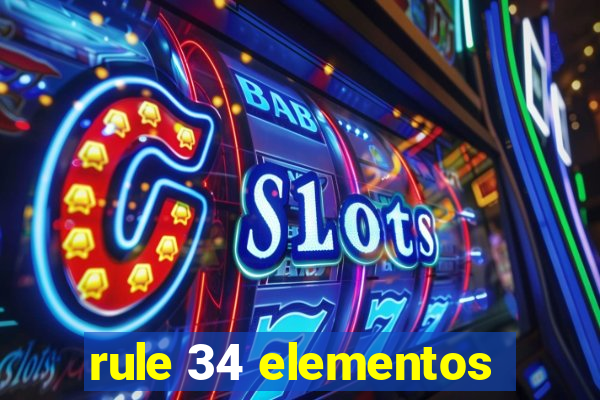 rule 34 elementos