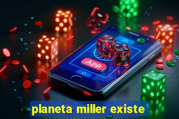 planeta miller existe