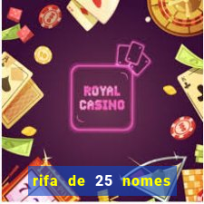 rifa de 25 nomes qual mais sai