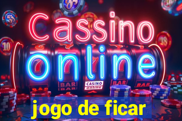 jogo de ficar