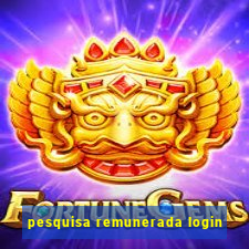 pesquisa remunerada login