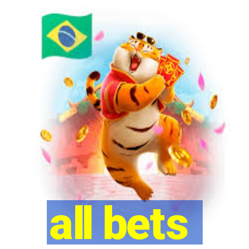 all bets