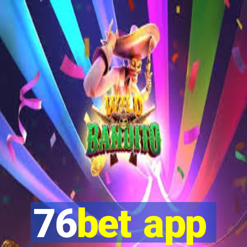 76bet app