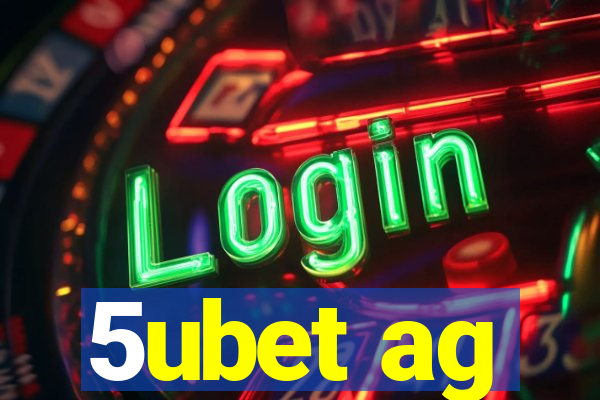 5ubet ag