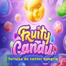 fortuna do cantor hungria