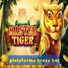 plataforma brava bet