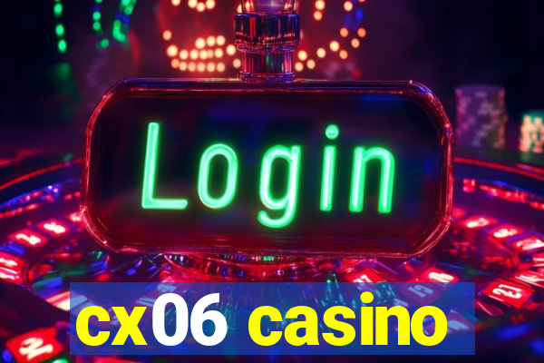 cx06 casino