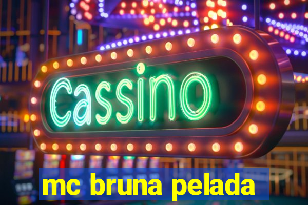 mc bruna pelada