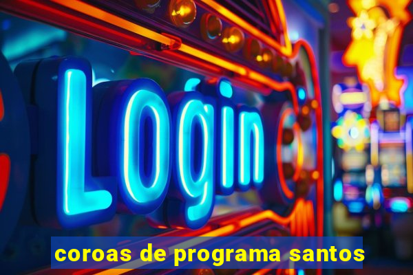 coroas de programa santos