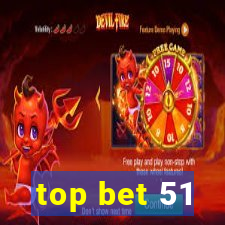 top bet 51