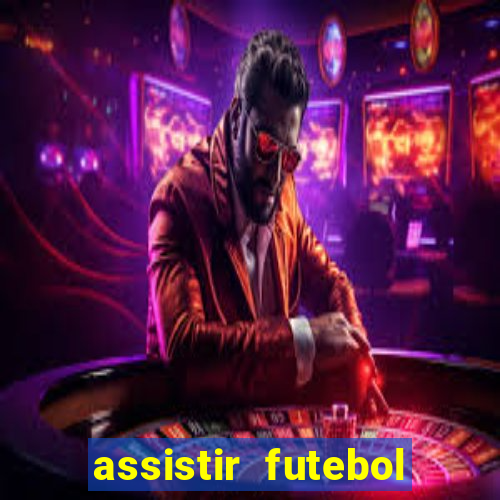 assistir futebol online play hd