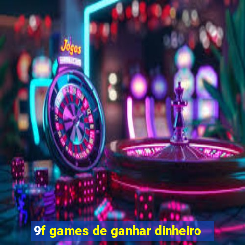 9f games de ganhar dinheiro