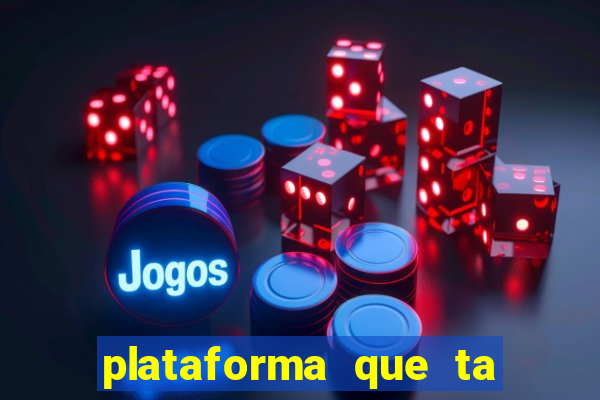 plataforma que ta pagando bem fortune tiger