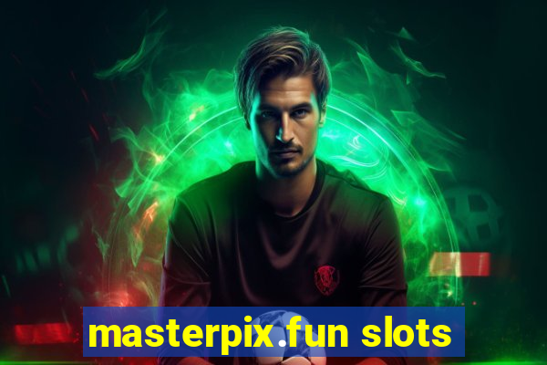 masterpix.fun slots