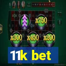 11k bet