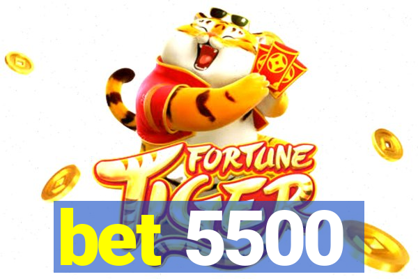 bet 5500