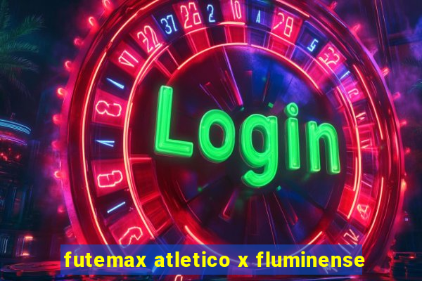 futemax atletico x fluminense