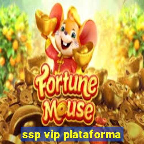 ssp vip plataforma