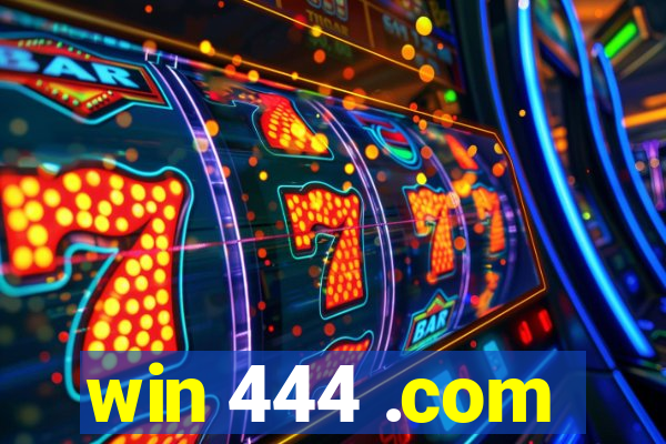 win 444 .com