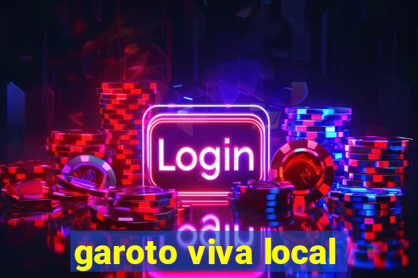 garoto viva local