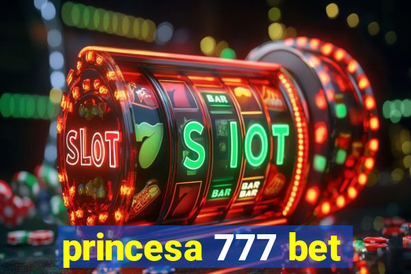 princesa 777 bet