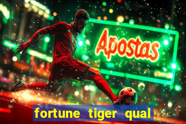 fortune tiger qual a melhor plataforma