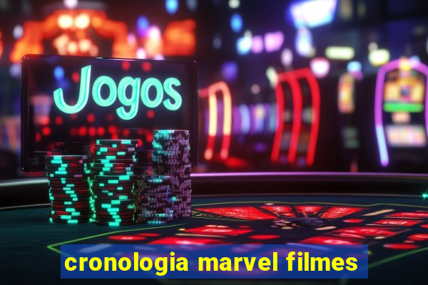 cronologia marvel filmes