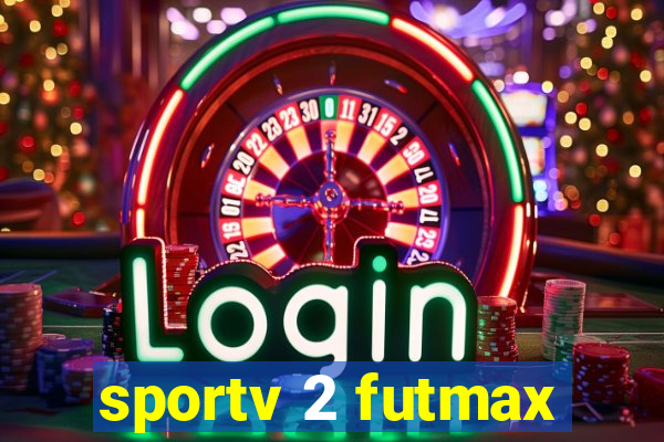 sportv 2 futmax