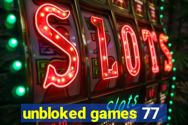 unbloked games 77